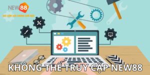 Tại sao không thể truy cập New88?