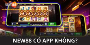Nhà cái New88 có app không?
